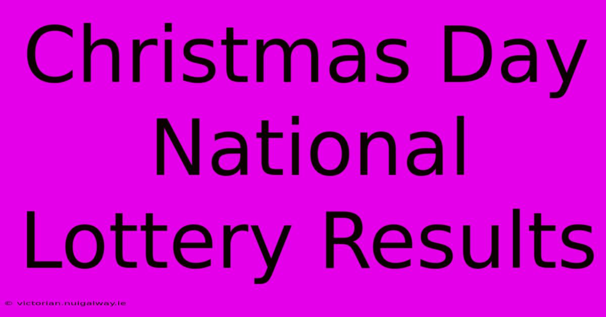 Christmas Day National Lottery Results