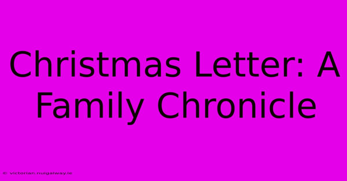 Christmas Letter: A Family Chronicle