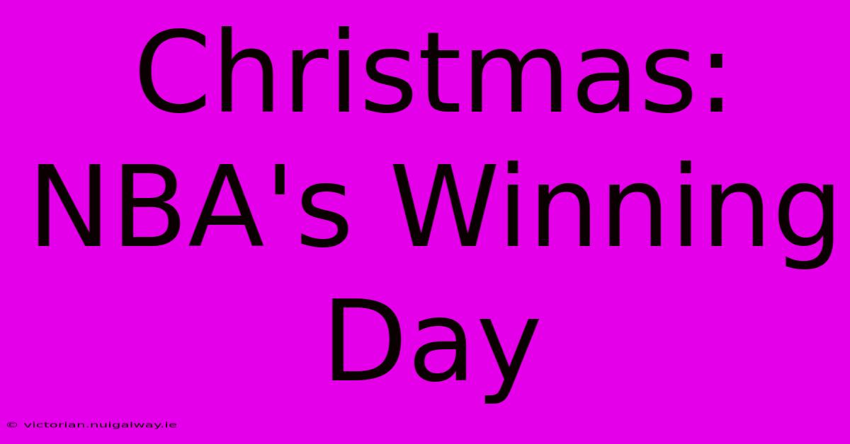 Christmas: NBA's Winning Day