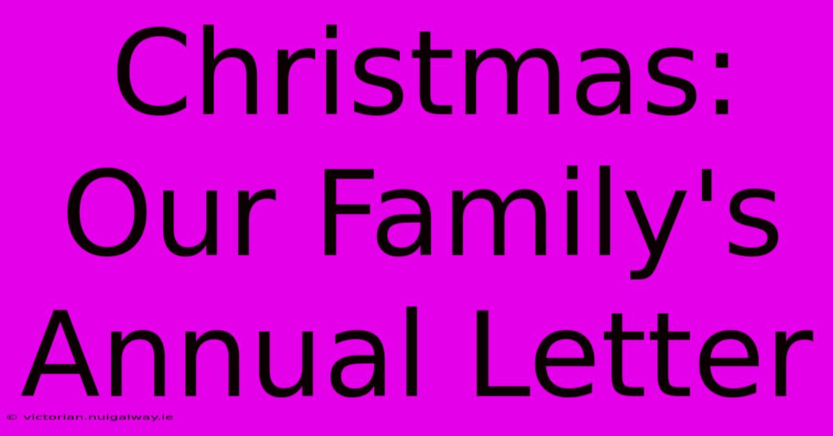 Christmas: Our Family's Annual Letter