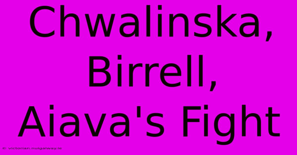 Chwalinska, Birrell, Aiava's Fight