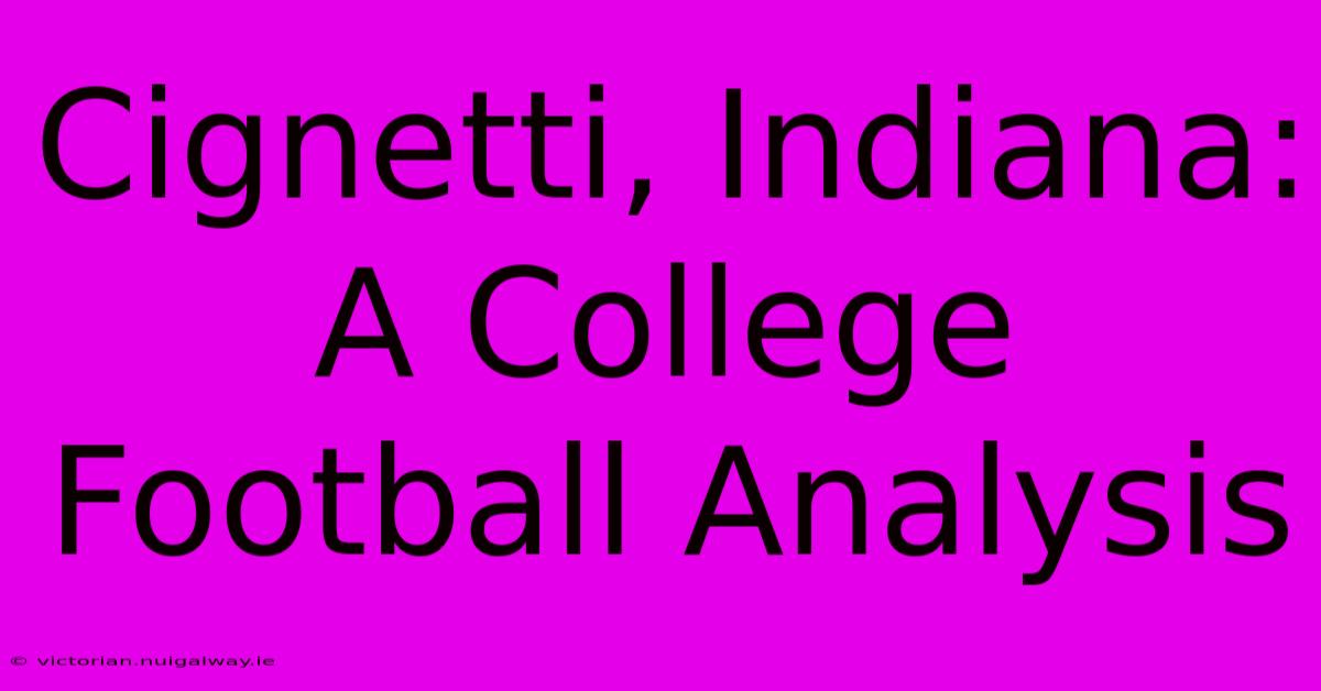 Cignetti, Indiana: A College Football Analysis