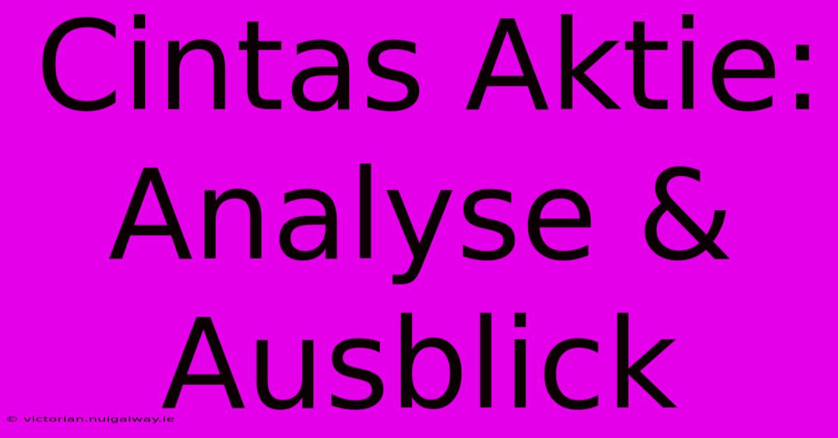 Cintas Aktie: Analyse & Ausblick