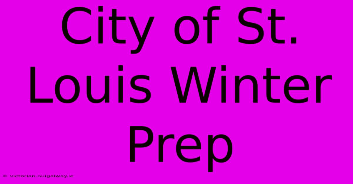 City Of St. Louis Winter Prep