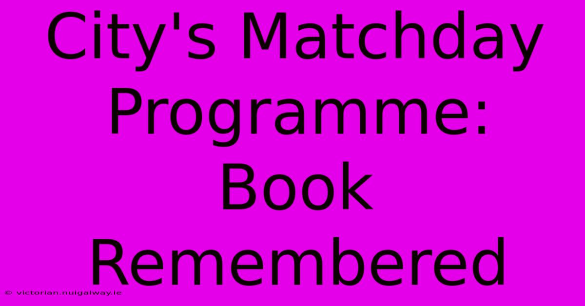 City's Matchday Programme: Book Remembered