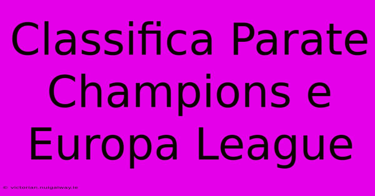 Classifica Parate Champions E Europa League