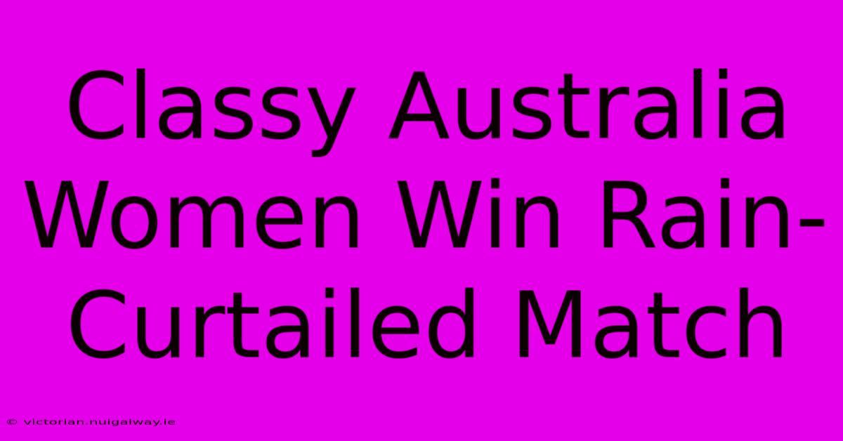 Classy Australia Women Win Rain-Curtailed Match