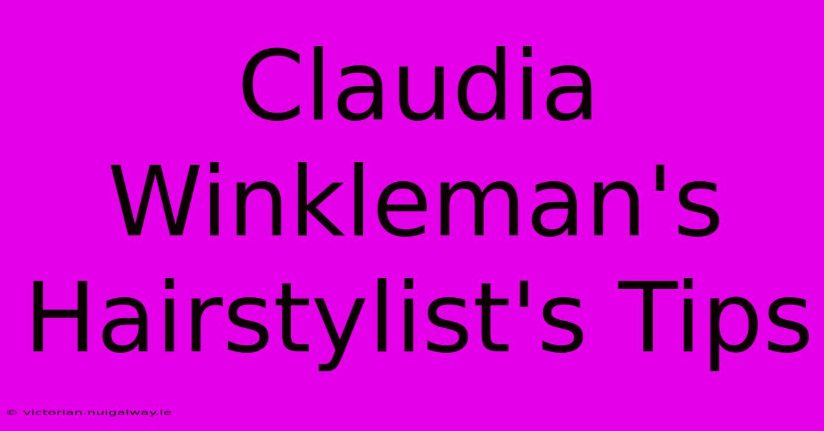 Claudia Winkleman's Hairstylist's Tips