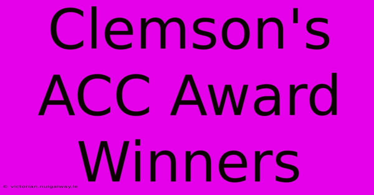 Clemson's ACC Award Winners