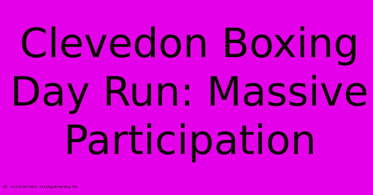 Clevedon Boxing Day Run: Massive Participation