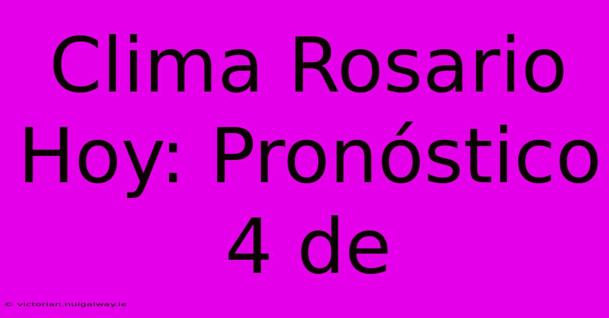 Clima Rosario Hoy: Pronóstico 4 De 