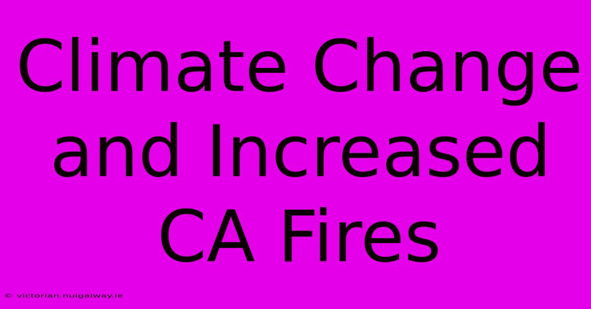 Climate Change And Increased CA Fires