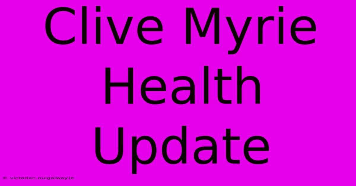 Clive Myrie Health Update