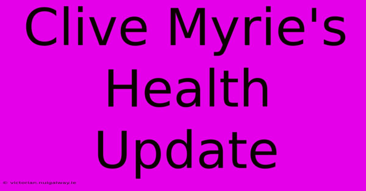 Clive Myrie's Health Update