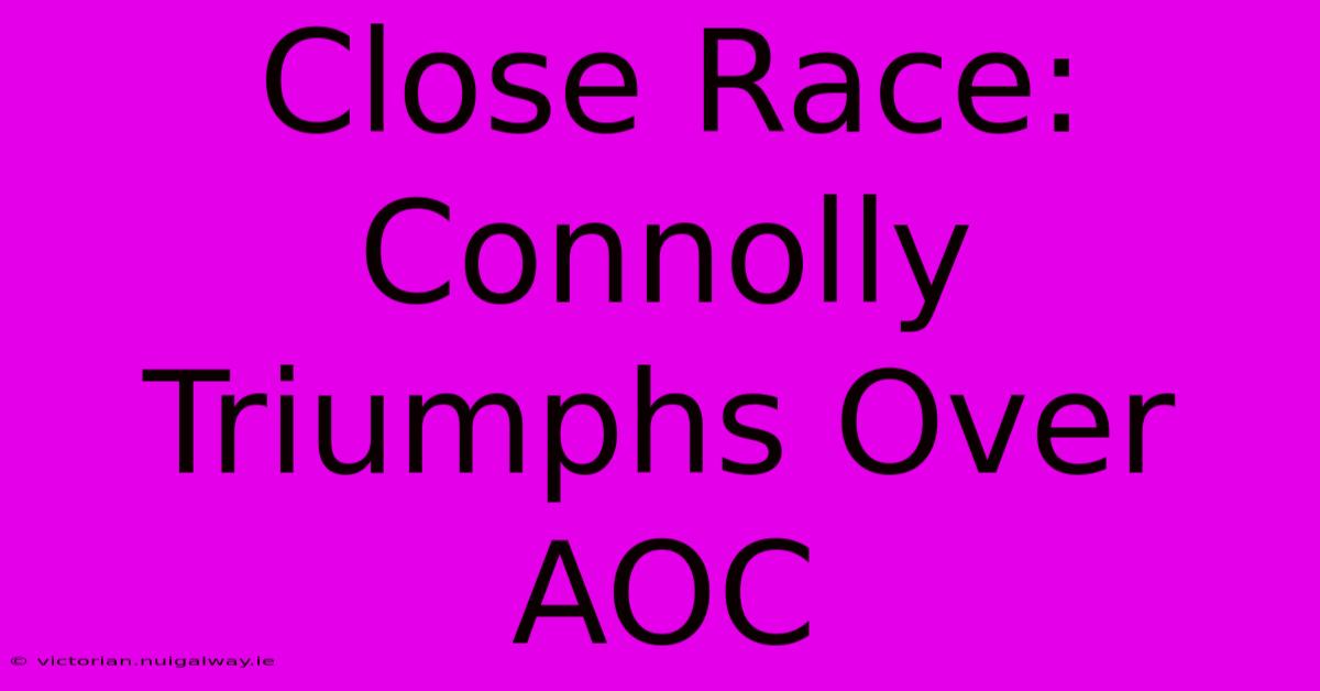 Close Race: Connolly Triumphs Over AOC