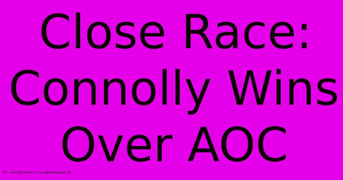 Close Race: Connolly Wins Over AOC