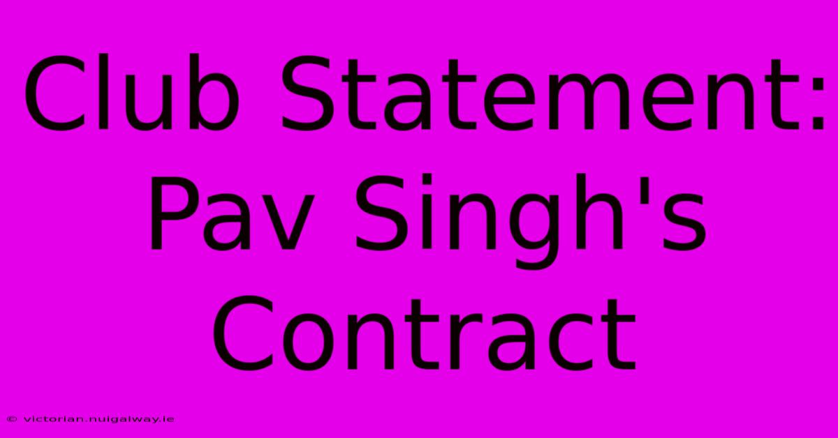 Club Statement: Pav Singh's Contract