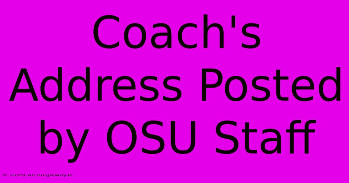 Coach's Address Posted By OSU Staff