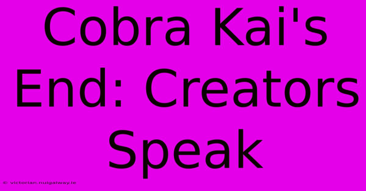 Cobra Kai's End: Creators Speak