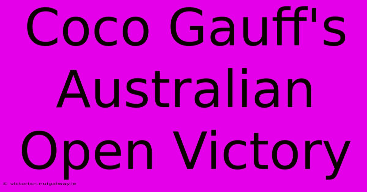 Coco Gauff's Australian Open Victory