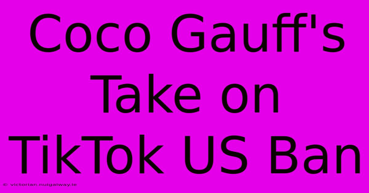 Coco Gauff's Take On TikTok US Ban