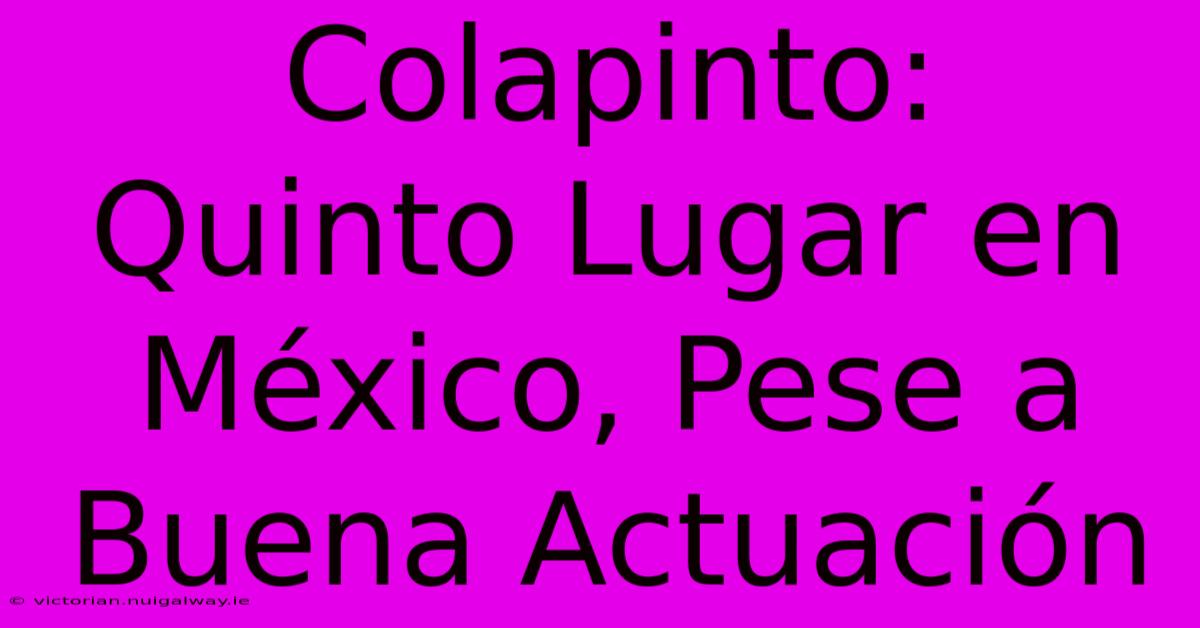 Colapinto:  Quinto Lugar En México, Pese A Buena Actuación