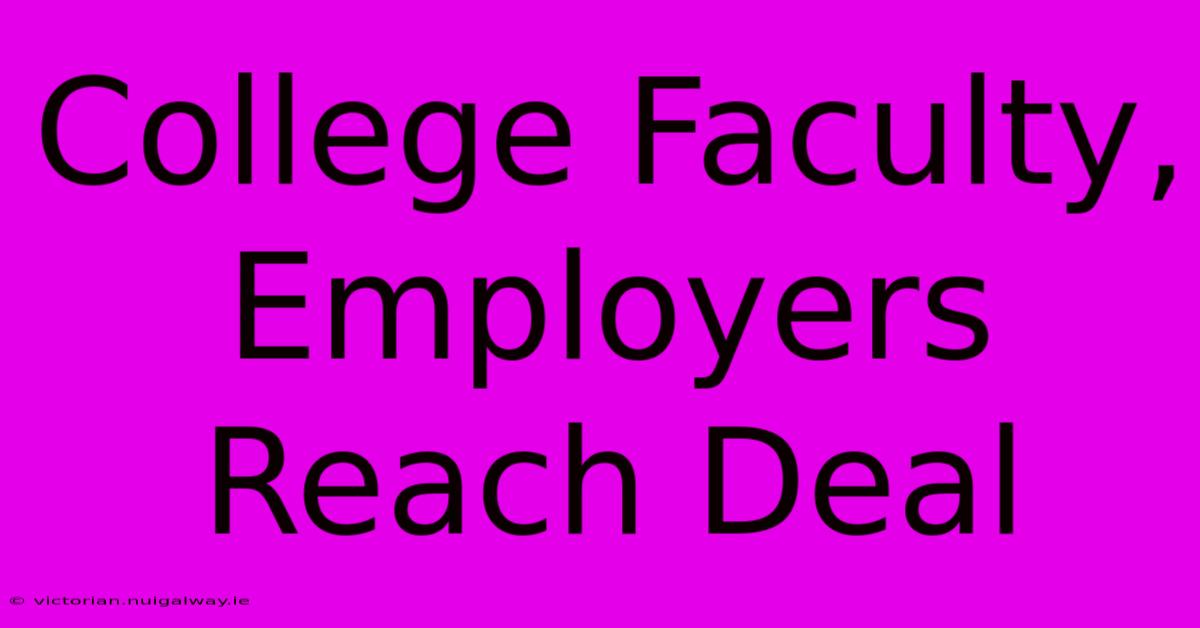 College Faculty, Employers Reach Deal