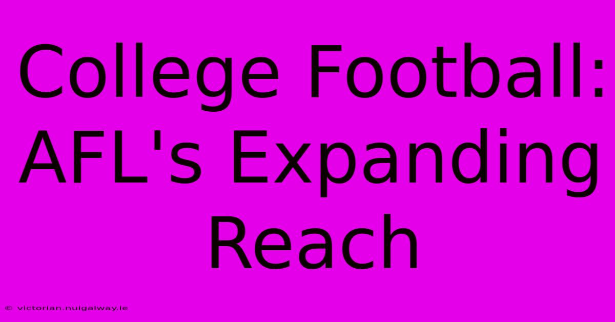 College Football: AFL's Expanding Reach