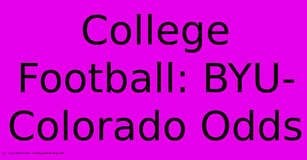 College Football: BYU-Colorado Odds