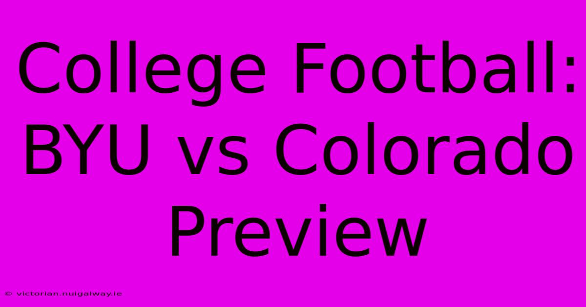 College Football: BYU Vs Colorado Preview