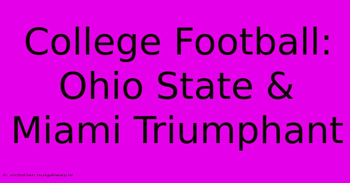 College Football: Ohio State & Miami Triumphant