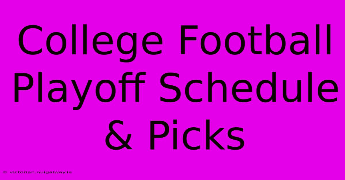 College Football Playoff Schedule & Picks