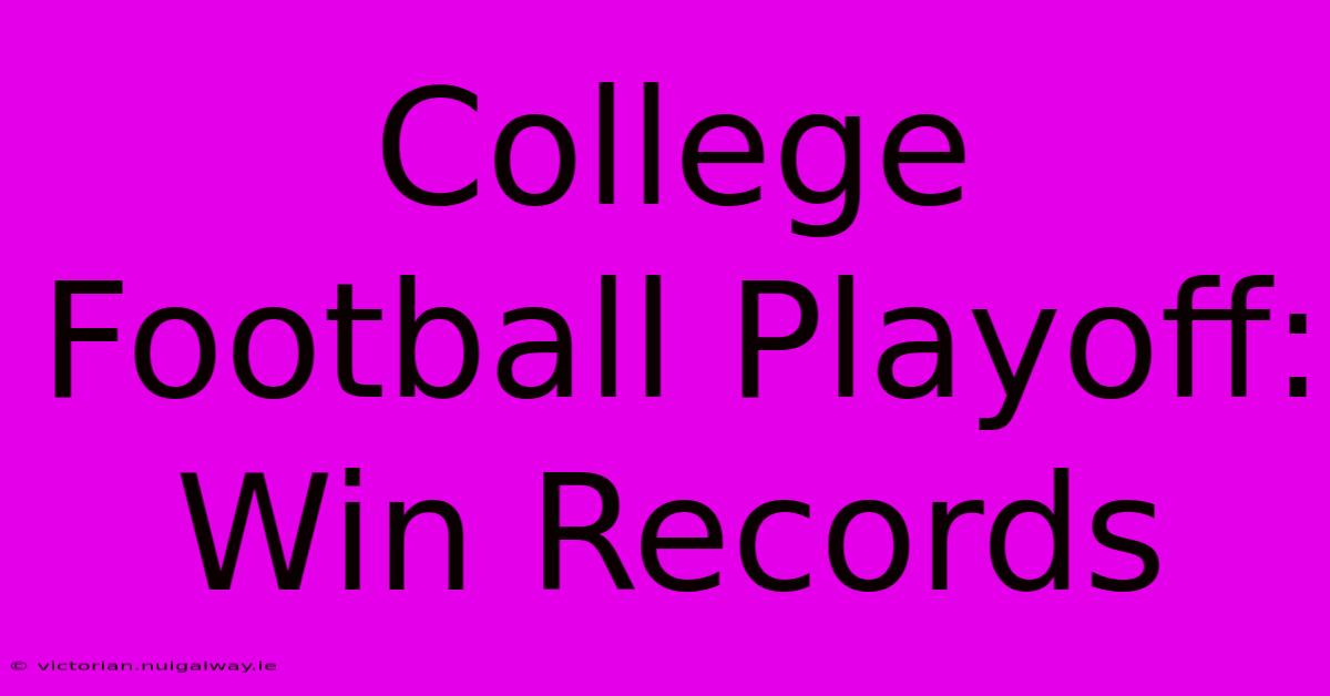 College Football Playoff: Win Records