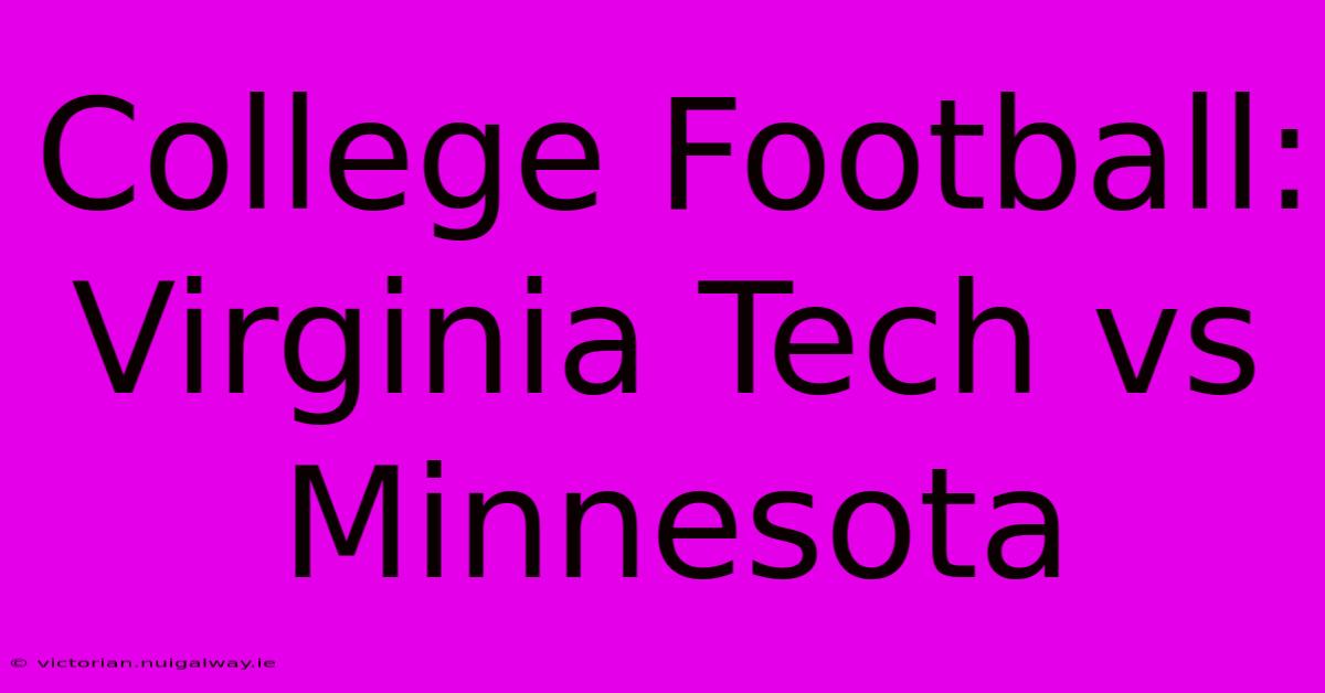 College Football: Virginia Tech Vs Minnesota