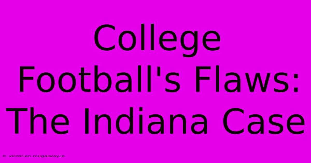 College Football's Flaws: The Indiana Case