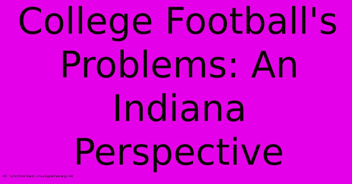 College Football's Problems: An Indiana Perspective