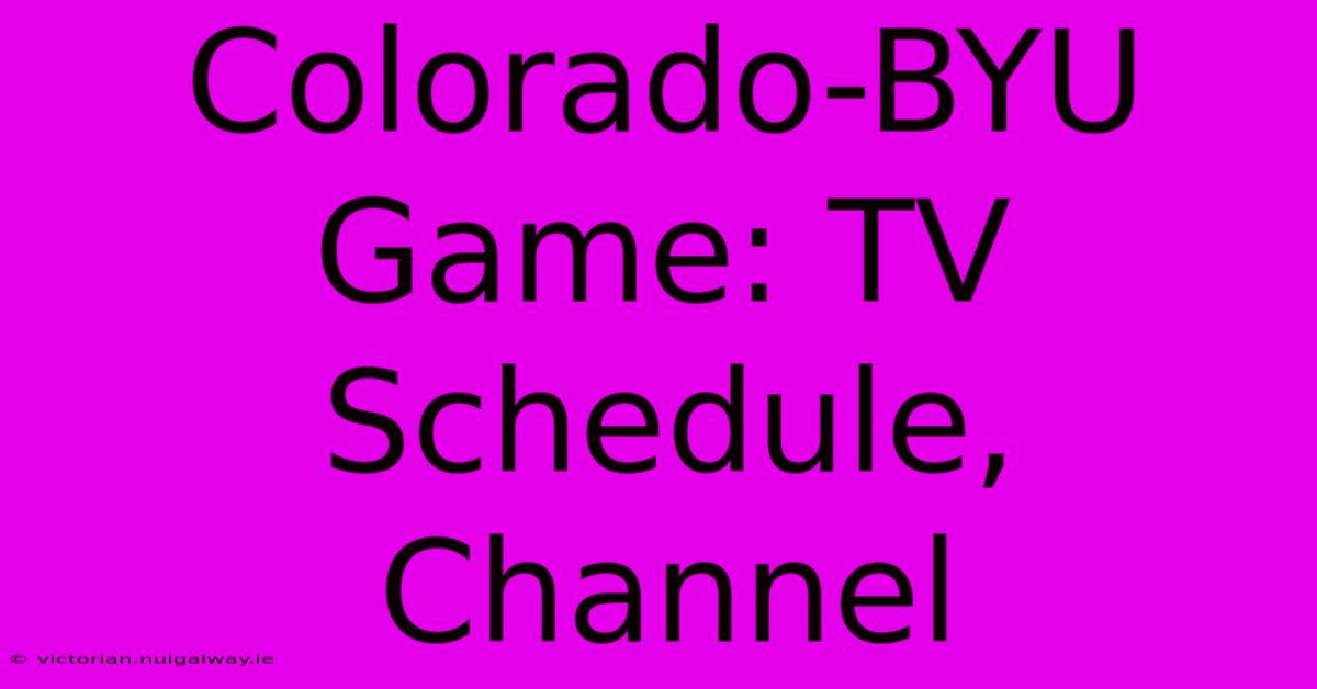 Colorado-BYU Game: TV Schedule, Channel