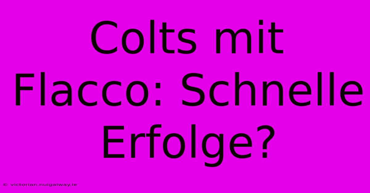 Colts Mit Flacco: Schnelle Erfolge?