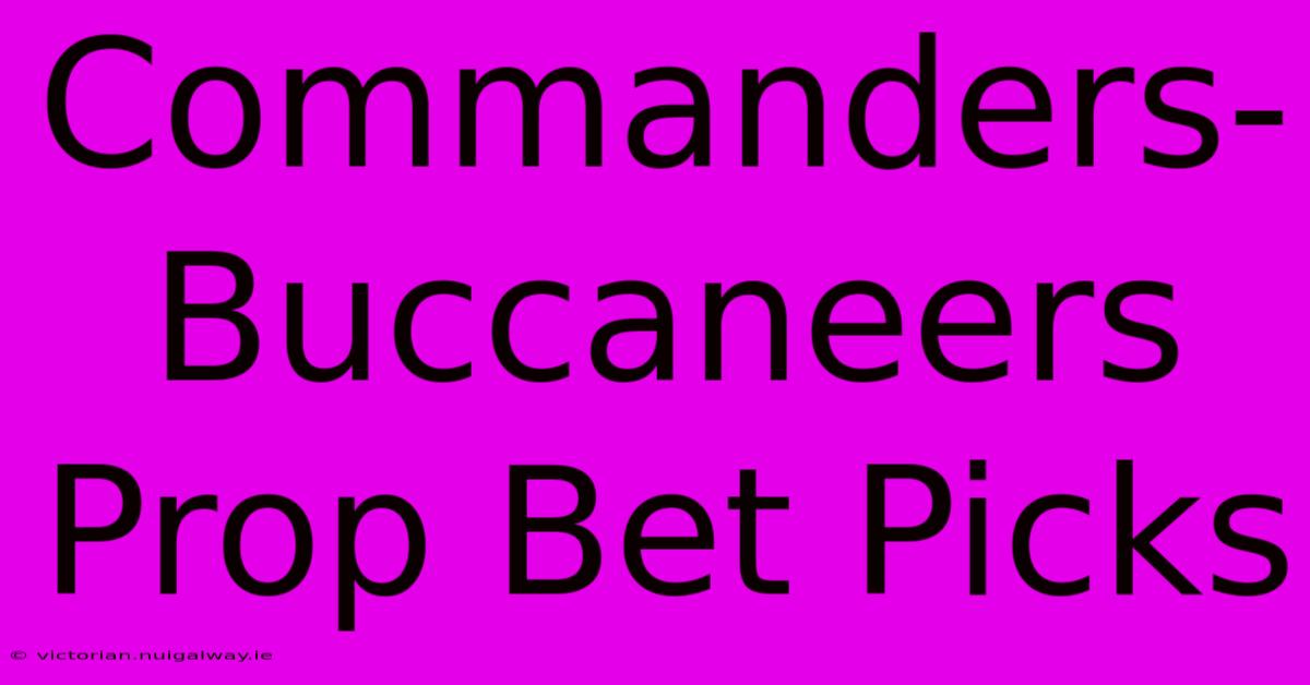 Commanders-Buccaneers Prop Bet Picks