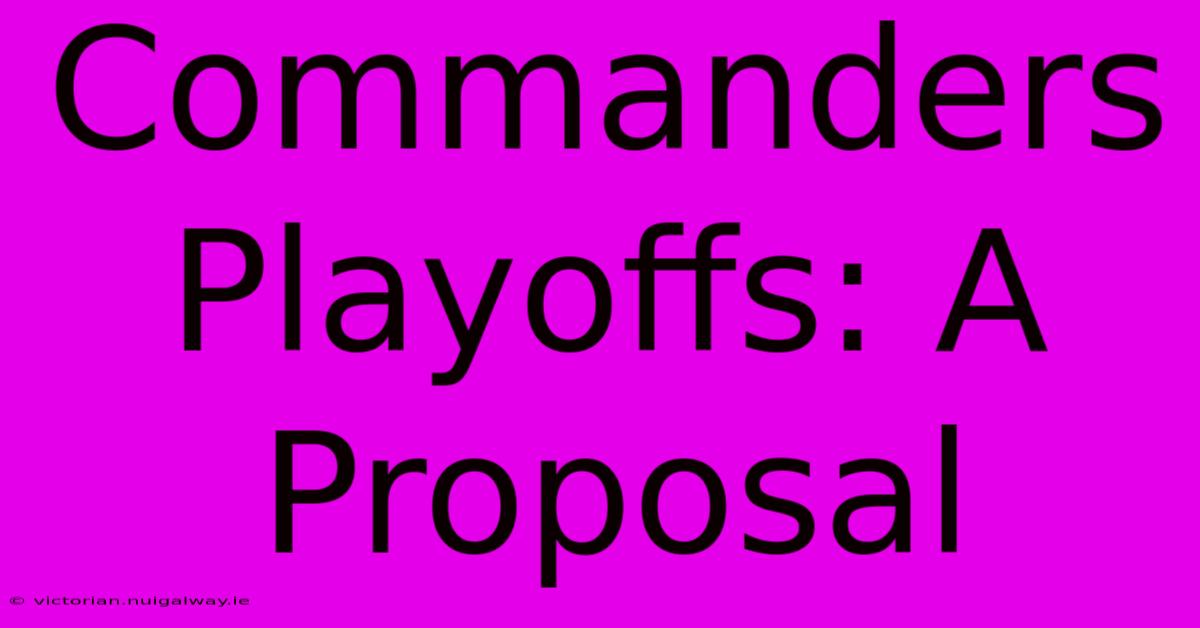 Commanders Playoffs: A Proposal