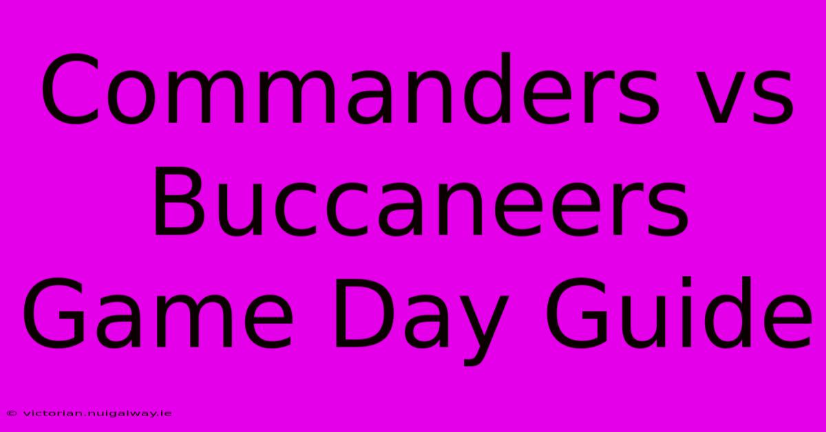 Commanders Vs Buccaneers Game Day Guide