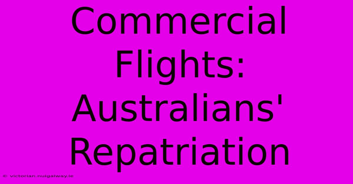 Commercial Flights:  Australians' Repatriation