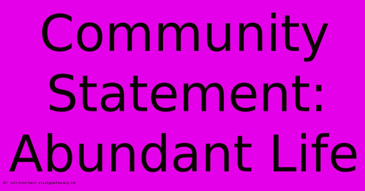 Community Statement: Abundant Life