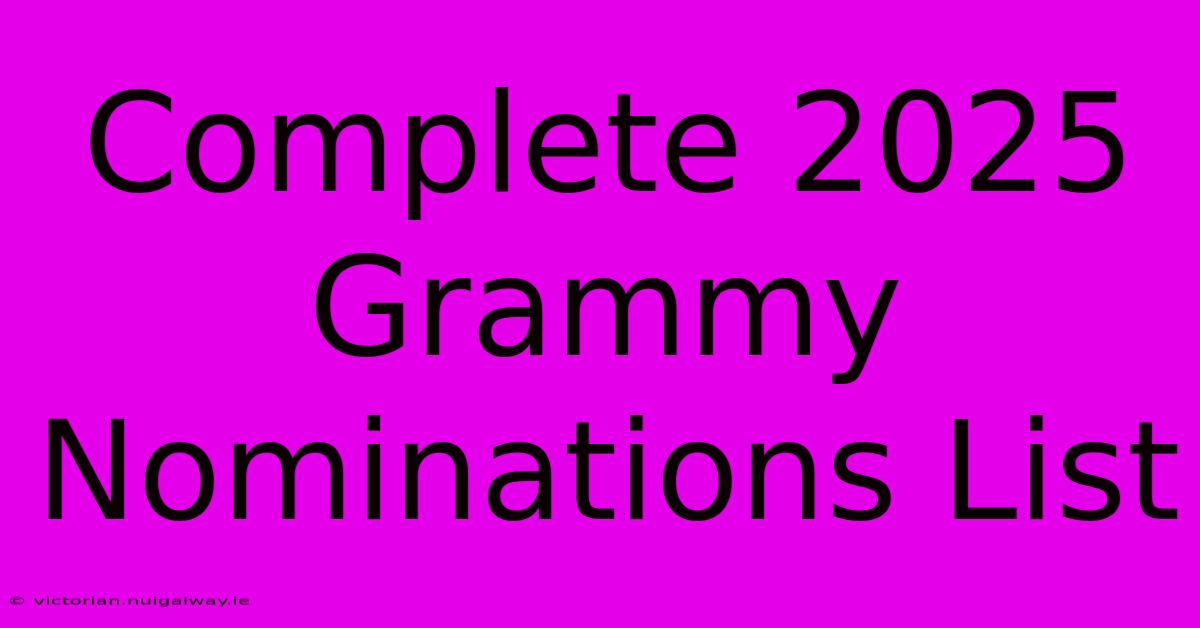 Complete 2025 Grammy Nominations List