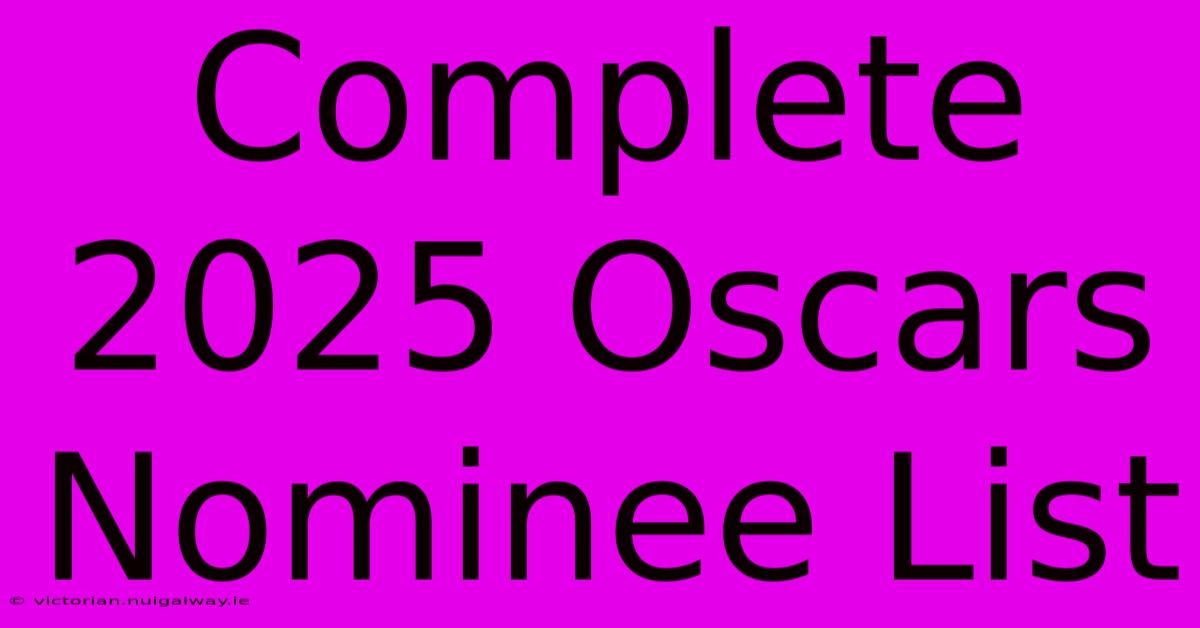 Complete 2025 Oscars Nominee List