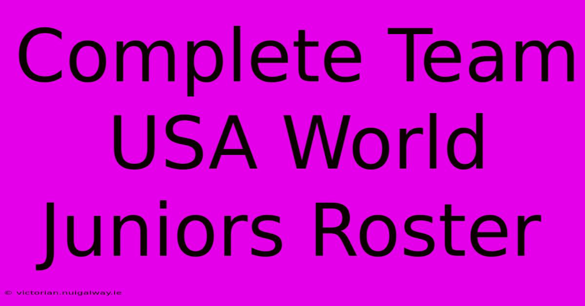 Complete Team USA World Juniors Roster