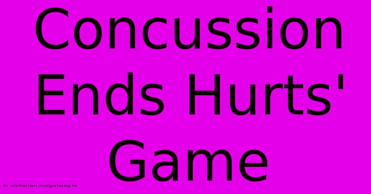 Concussion Ends Hurts' Game