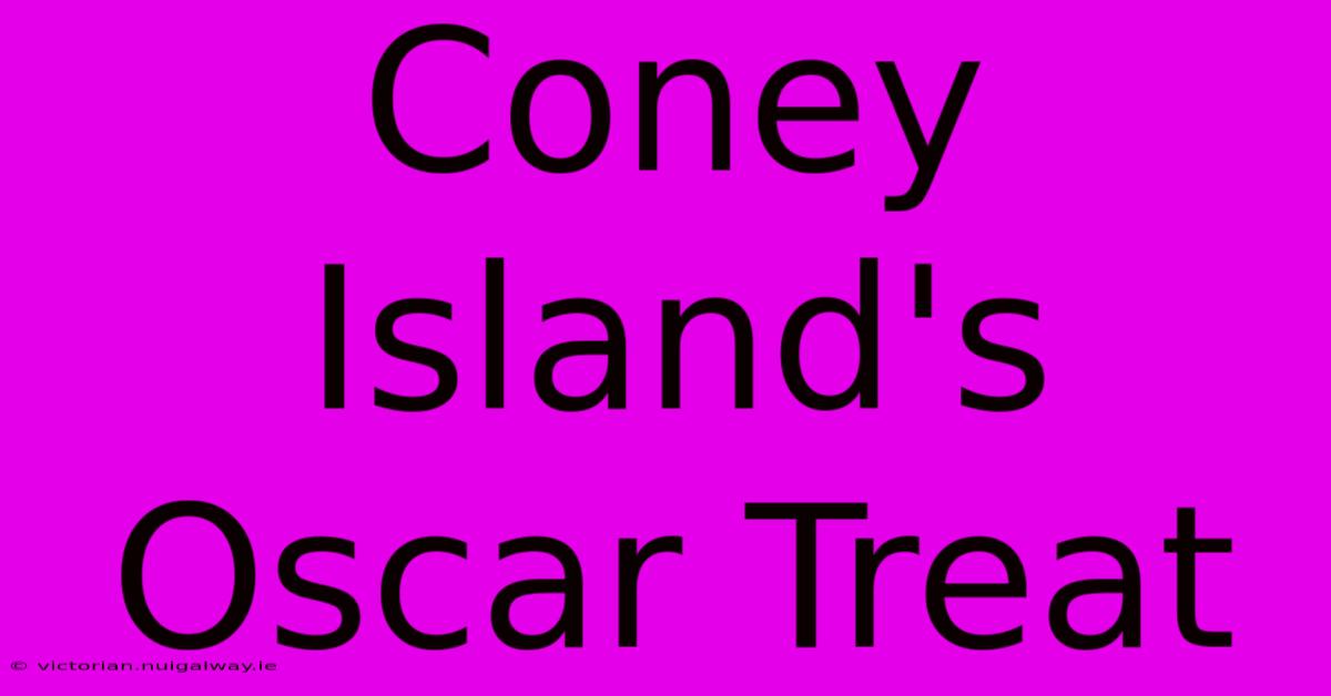 Coney Island's Oscar Treat