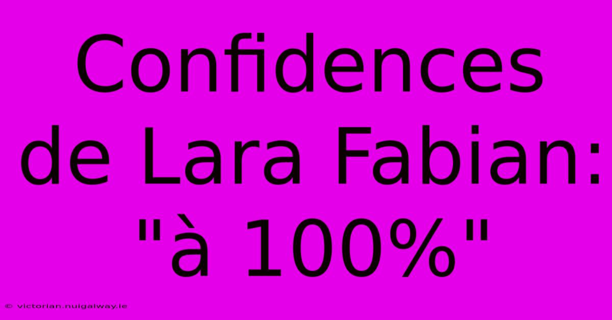 Confidences De Lara Fabian: 