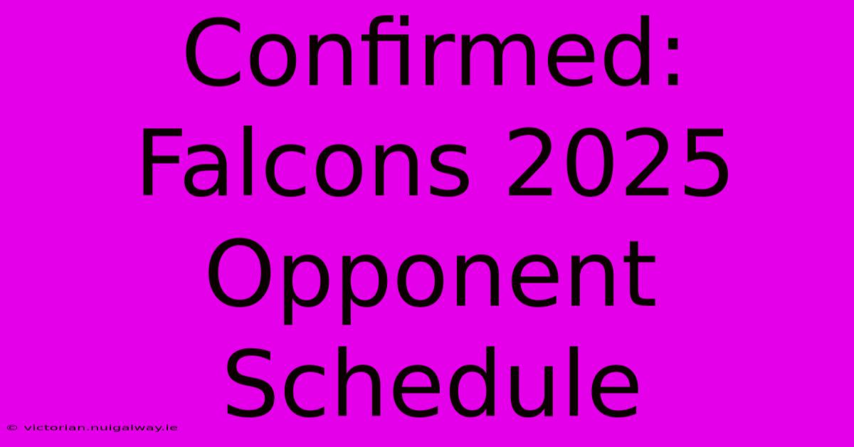 Confirmed: Falcons 2025 Opponent Schedule